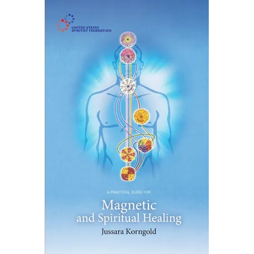 A Practical Guide for Magnetic and Spiritual Healing