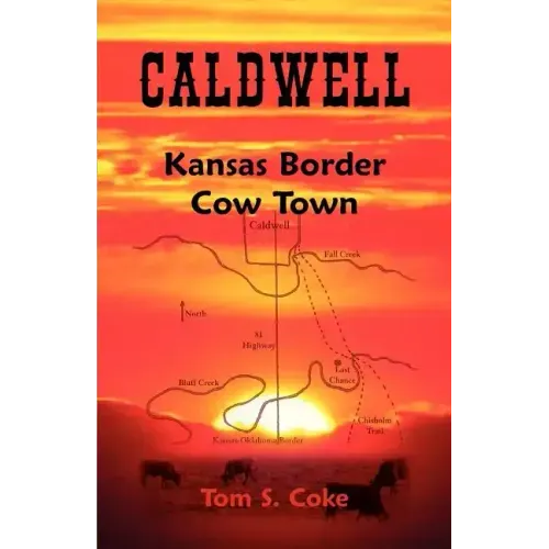Caldwell: Kansas Border Cow Town