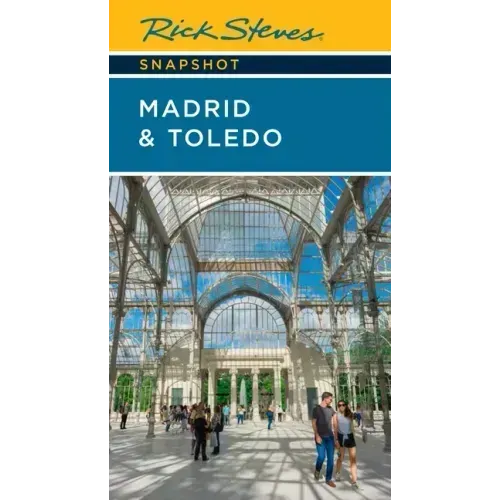 Rick Steves Snapshot Madrid & Toledo