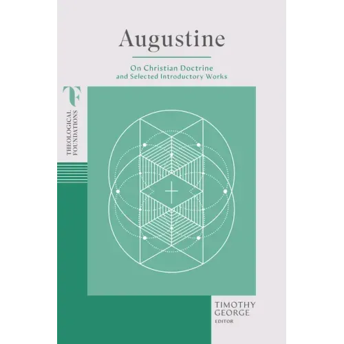 Augustine: On Christian Doctrine and Selected Introductory Works