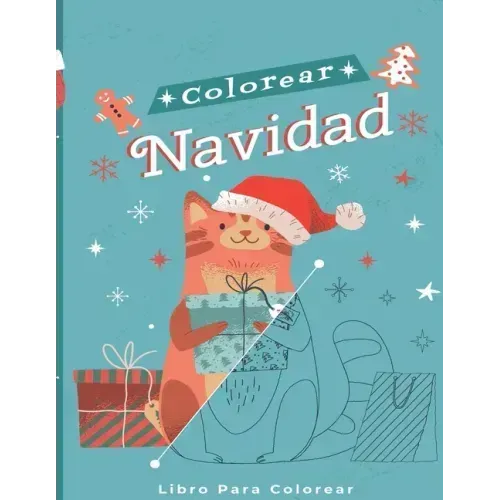 Colorear Navidad: Libro Para Colorear Con Temas Navideños - Para Niños, Adolescentes y Adultos - + 90 Dibujos