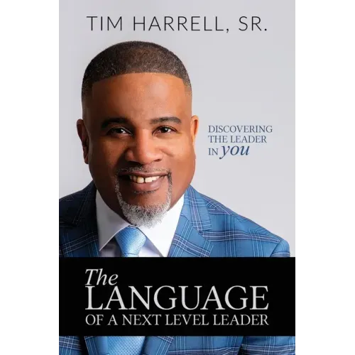 The Language of a Next Level Leader: Discovering the Leader Within You