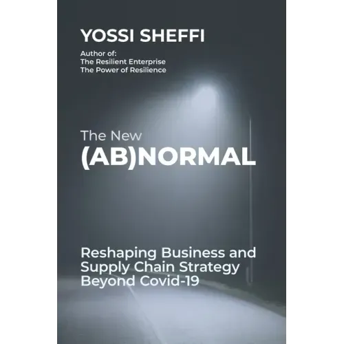 The New (Ab)Normal: Reshaping Business and Supply Chain Strategy Beyond Covid-19