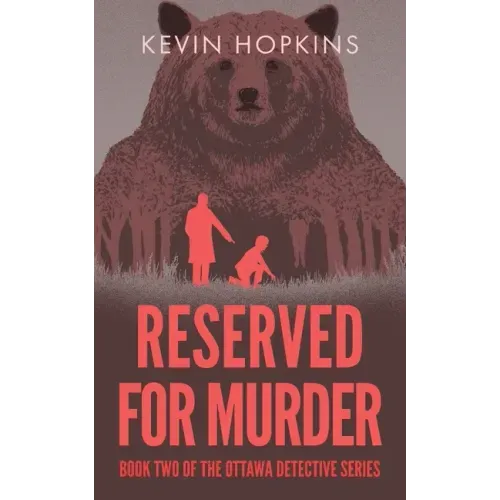Reserved For Murder: Book Two of The Ottawa Detective Series