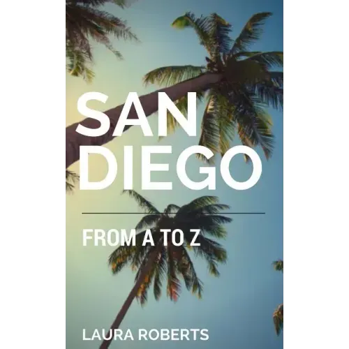 San Diego from A to Z: An Alphabetical Guide