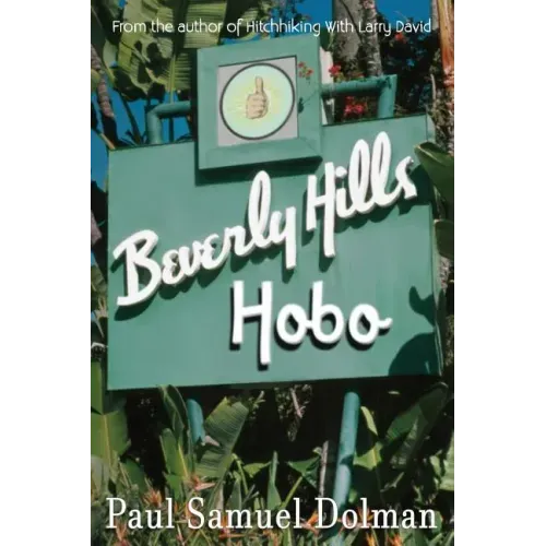 Beverly Hills Hobo: A True Tale of Fame and Misfortune