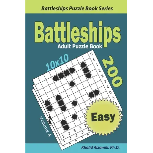 Battleships Adult Puzzle Book: 200 Easy (10x10) Puzzles