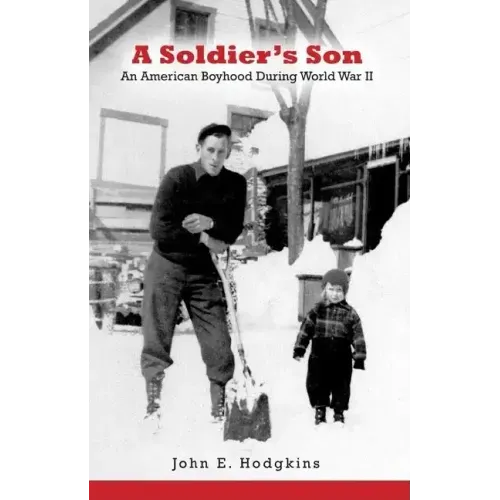 A Soldier's Son: An American Boyhood During World War II