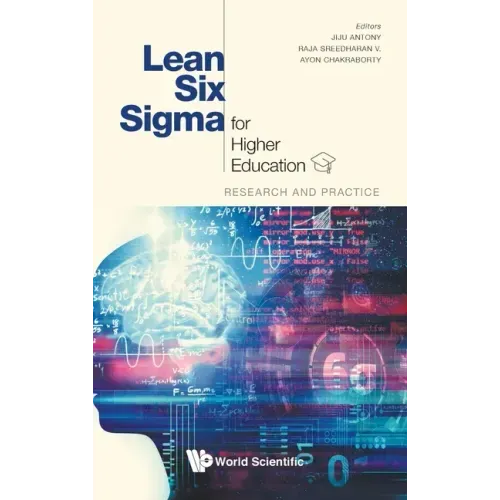 Lean Six SIGMA for Higher Education: Research and Practice