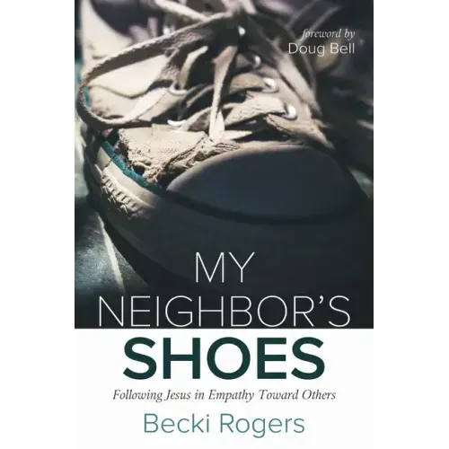 My Neighbor's Shoes: Following Jesus in Empathy Toward Others