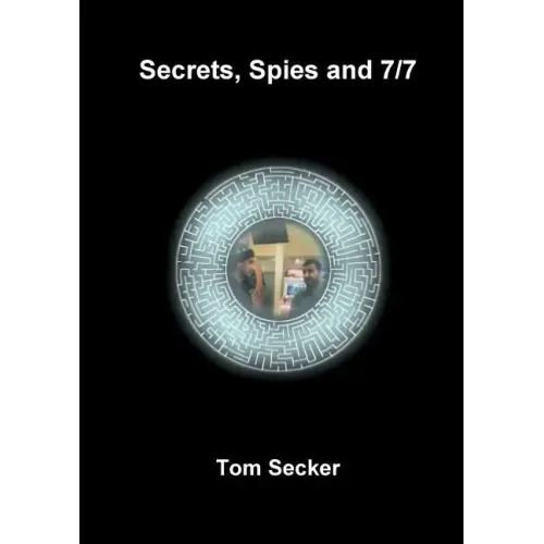 Secrets, Spies and 7/7
