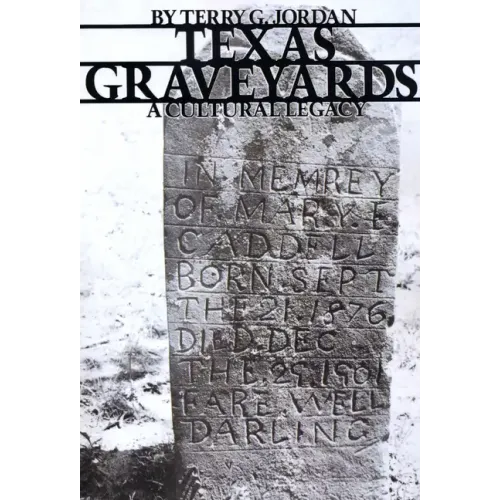 Texas Graveyards: A Cultural Legacy