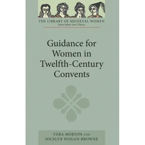 Guidance for Women in Twelfth-Century Convents