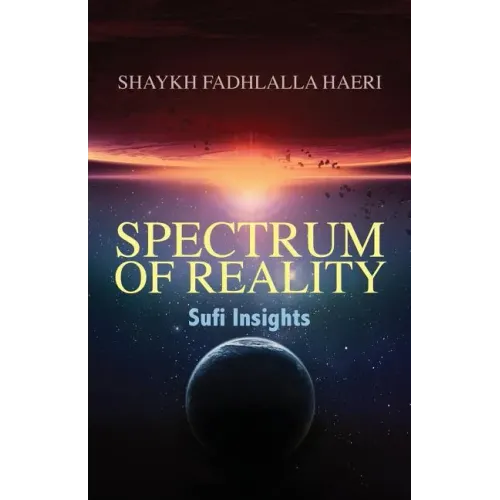 Spectrum of Reality: Sufi Insights