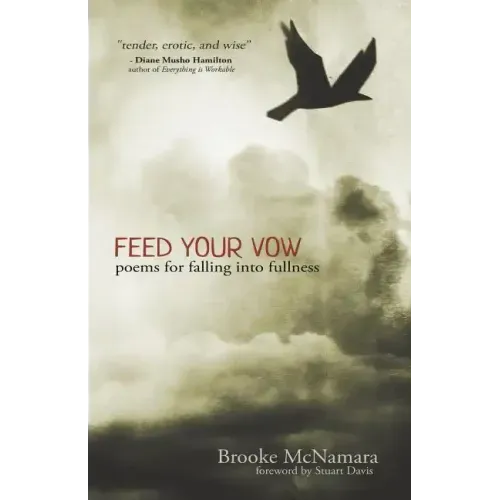 Feed Your Vow, Poems for Falling into Fullness