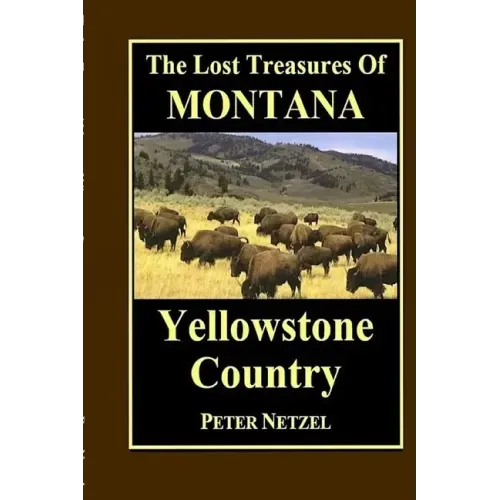 The Lost Treasures of Montana: Yellowstone Country