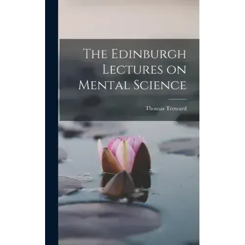 The Edinburgh Lectures on Mental Science