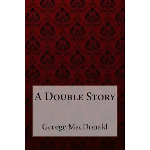 A Double Story George MacDonald
