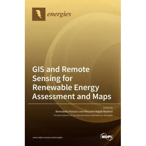 GIS and Remote Sensing for Renewable Energy Assessment and Maps