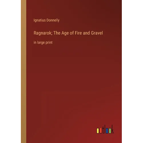 Ragnarok; The Age of Fire and Gravel: in large print
