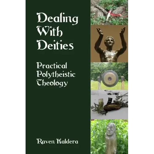 Dealing With Deities: Practical Polytheistic Theology