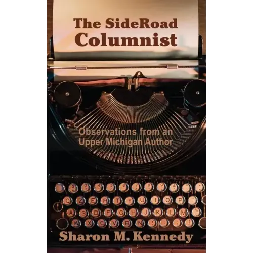 The SideRoad Columnist: Observations from an Upper Michigan Author