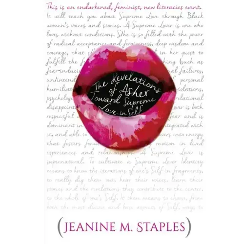 The Revelations of Asher: Toward Supreme Love in Self - (This Is an Endarkened, Feminist, New Literacies Event)