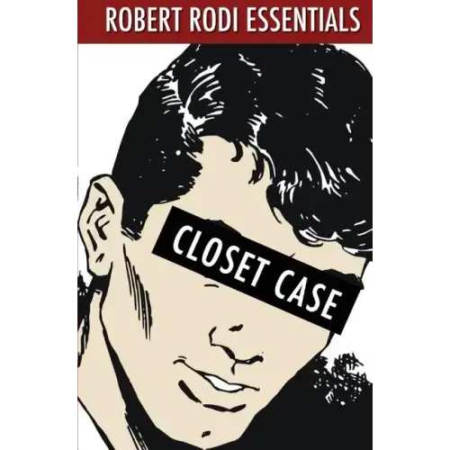 Closet Case (Robert Rodi Essentials)