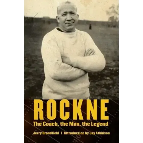 Rockne: The Coach, the Man, the Legend