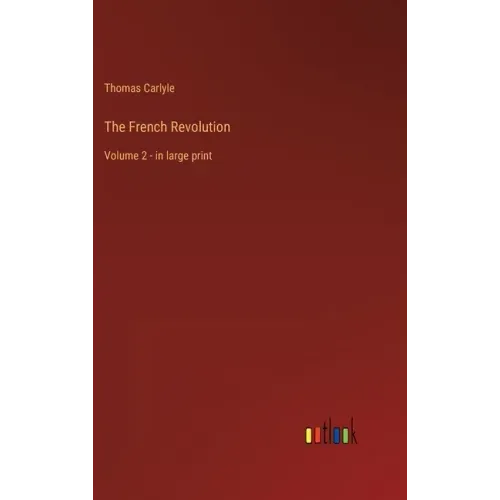The French Revolution: Volume 2 - in large print