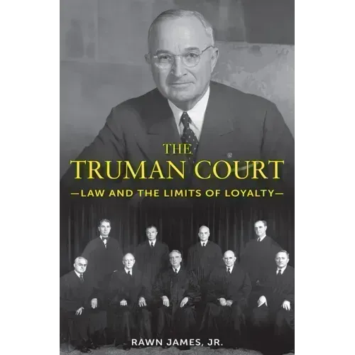 The Truman Court: Law and the Limits of Loyalty