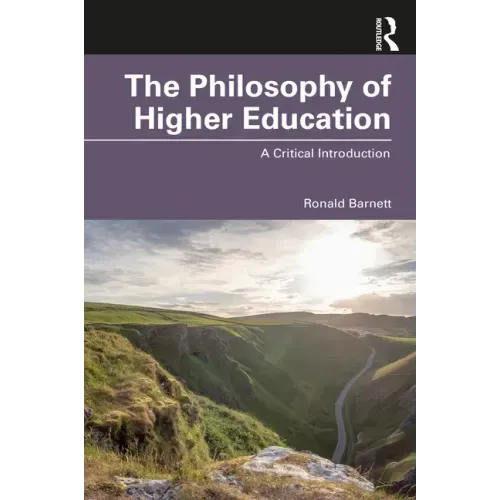 The Philosophy of Higher Education: A Critical Introduction