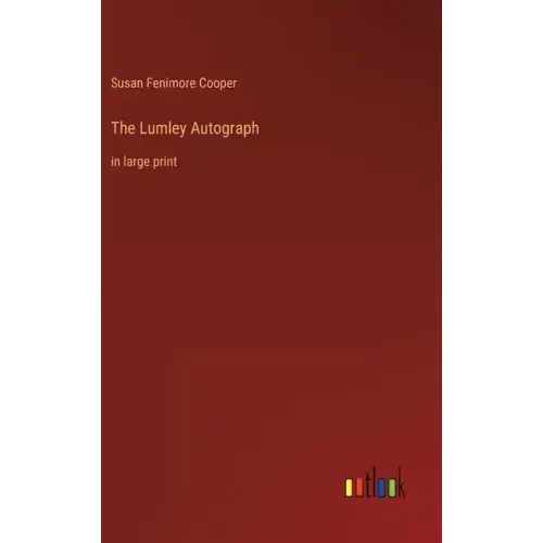 The Lumley Autograph: in large print