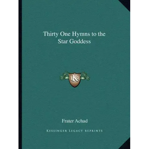 Thirty One Hymns to the Star Goddess
