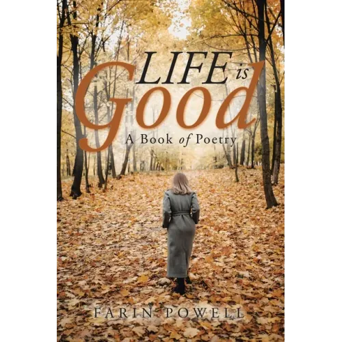 Life Is Good: A Book of Poetry