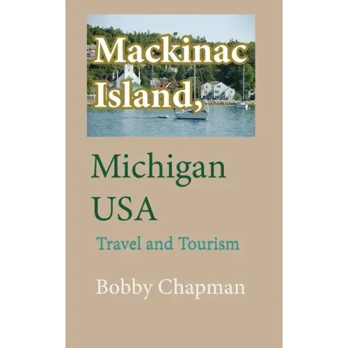 Mackinac Island, Michigan USA: Travel and Tourism