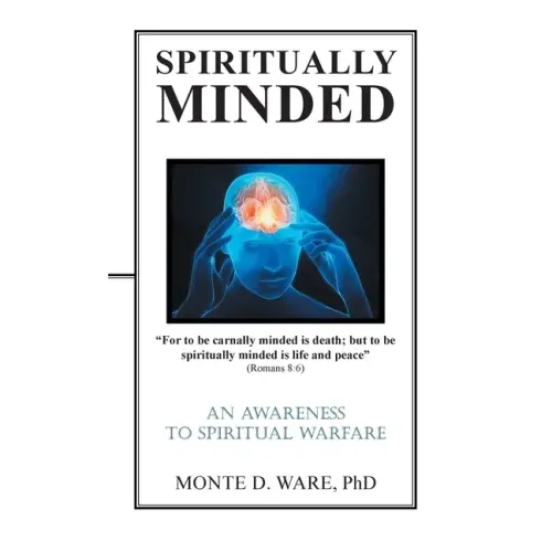 Spiritually Minded: An Awareness to Spiritual Warfare