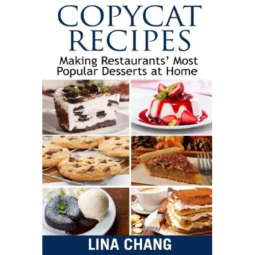 Copycat Recipes Making Restaurants' Most Popular Desserts at Home: ***Black and White Edition***