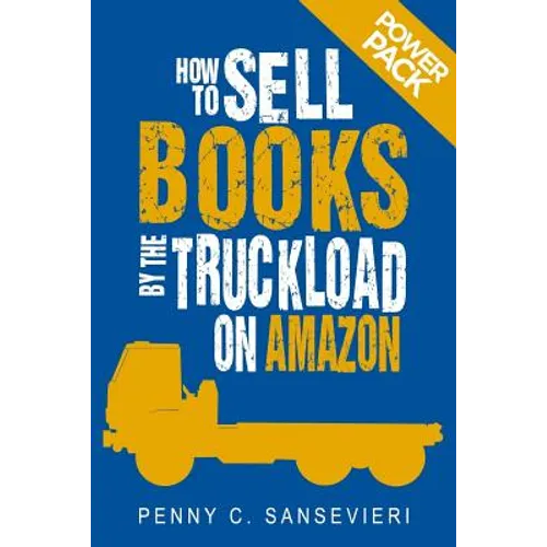 How to Sell Books by the Truckload on Amazon: Power Pack!: Sell More Books on Amazon - Get More Reviews on Amazon