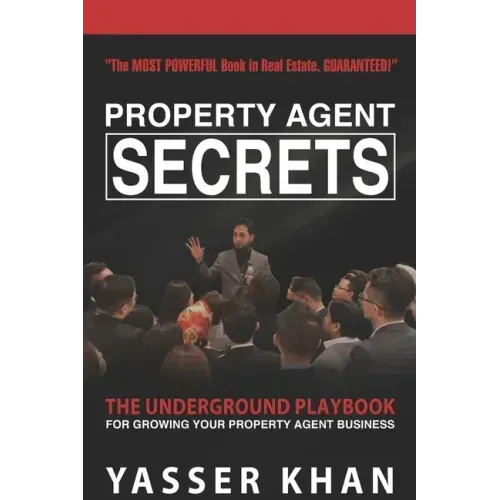 Property Agent Secrets - The Underground Playbook For Growing Your Property Agent Business