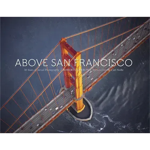 Above San Francisco: 50 Years of Aerial Photography