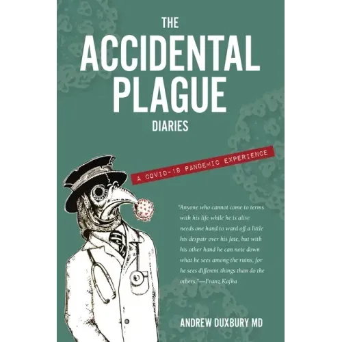 The Accidental Plague Diaries: A COVID-19 Pandemic Experience