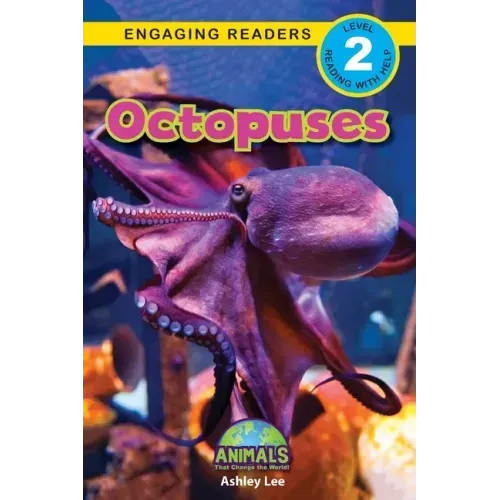 Octopuses: Animals That Change the World! (Engaging Readers, Level 2)