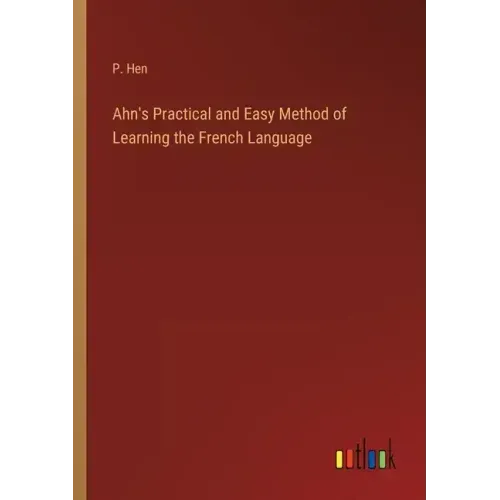 Ahn's Practical and Easy Method of Learning the French Language