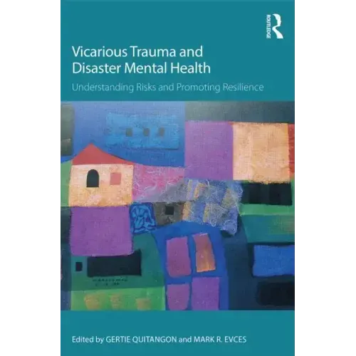 Vicarious Trauma and Disaster Mental Health: Understanding Risks and Promoting Resilience