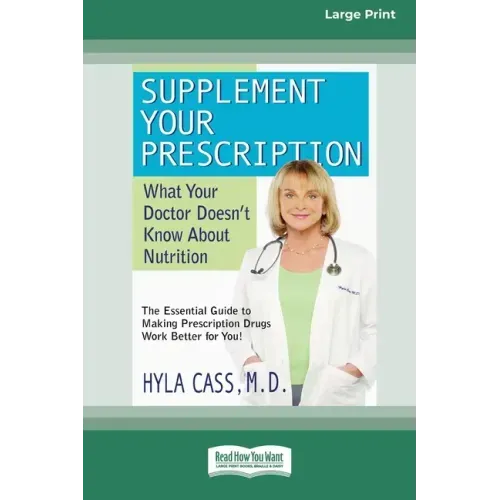 Supplement Your Prescription: What Your Doctor Doesn't Know About Nutrition [Standard Large Print 16 Pt Edition]