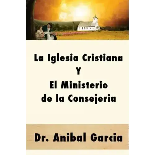 La Iglesia Cristiana y El Ministerio de la Consejeria