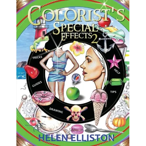 Colorist's Special Effects 2: Step-by-step coloring guides. Improve your skills!