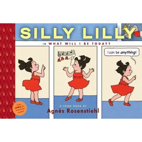 Silly Lilly in What Will I Be Today?: Toon Books Level 1