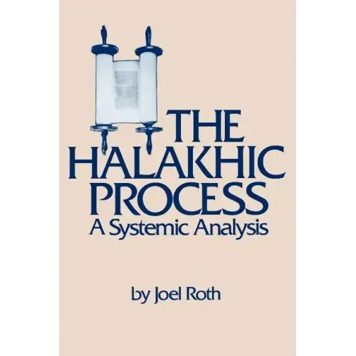 The Halakhic Process: A Systematic Analysis